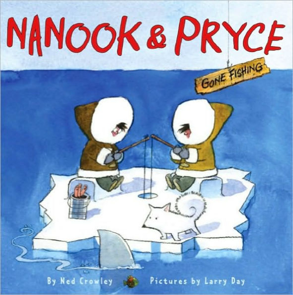 Nanook & Pryce: Gone Fishing