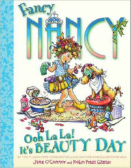 Title: Fancy Nancy: Ooh La La! It's Beauty Day, Author: Jane O'Connor