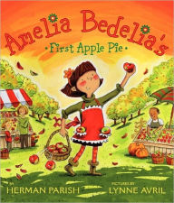 Title: Amelia Bedelia's First Apple Pie, Author: Herman Parish