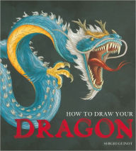 Title: How to Draw Your Dragon, Author: Sergio Guinot