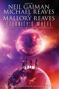 Title: Eternity's Wheel (InterWorld Trilogy Series #3), Author: Neil Gaiman