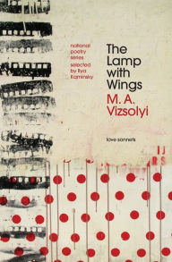 Title: The Lamp with Wings: Love Sonnets, Author: M.A. Vizsolyi