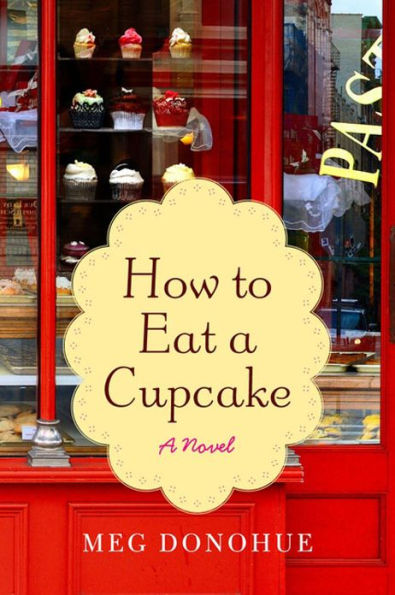How to Eat a Cupcake: A Novel