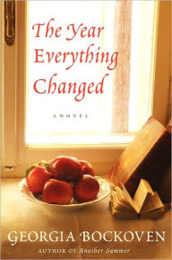 Title: The Year Everything Changed: A Novel, Author: Georgia Bockoven