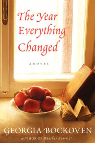 Title: The Year Everything Changed: A Novel, Author: Georgia Bockoven