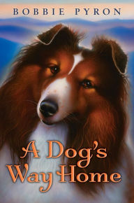 Title: A Dog's Way Home, Author: Bobbie Pyron