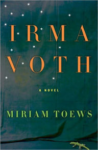 Title: Irma Voth, Author: Miriam Toews