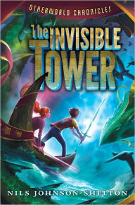 Title: The Invisible Tower (Otherworld Chronicles Series #1), Author: Nils Johnson-Shelton