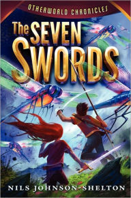 Title: Otherworld Chronicles #2: The Seven Swords, Author: Nils Johnson-Shelton