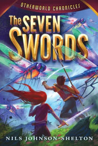 Title: Otherworld Chronicles #2: The Seven Swords, Author: Nils Johnson-Shelton