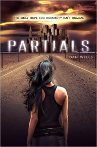 Title: Partials (Partials Sequence Series #1), Author: Dan Wells