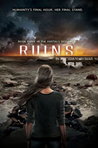 Title: Ruins (Partials Sequence Series #3), Author: Dan Wells