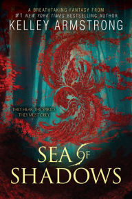 Title: Sea of Shadows (Age of Legends Series #1), Author: Kelley Armstrong