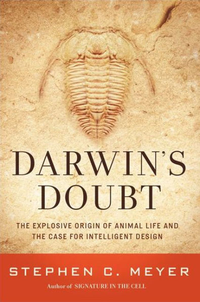 Darwin's Doubt: The Explosive Origin of Animal Life and the Case for Intelligent Design