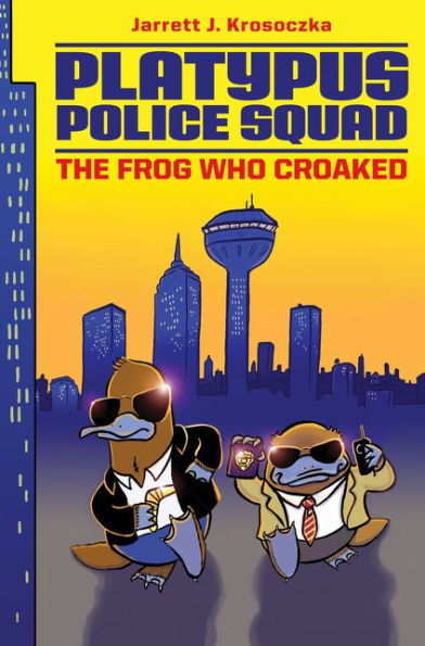 The Frog Who Croaked (Platypus Police Squad Series #1)