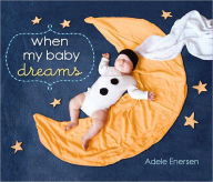 Title: When My Baby Dreams, Author: Adele Enersen