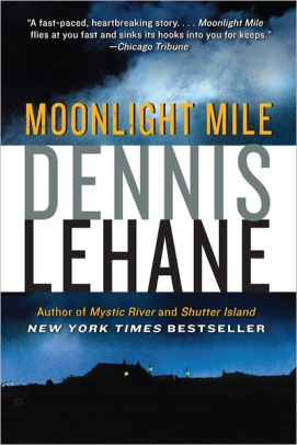 Moonlight Mile Patrick Kenzie And Angela Gennaro Series 6 By Dennis Lehane Paperback Barnes Noble