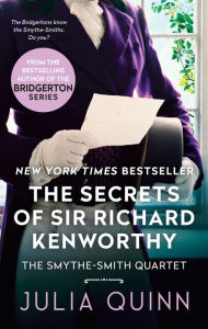 Title: The Secrets of Sir Richard Kenworthy (Smythe-Smith Quartet #4), Author: Julia Quinn