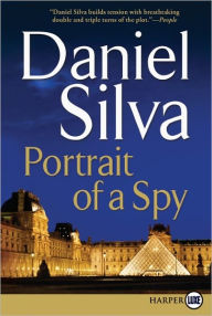 Title: Portrait of a Spy (Gabriel Allon Series #11), Author: Daniel Silva