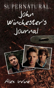 Download full books for free online John Winchester's Journal PDB PDF MOBI by Alex Irvine 9780061912948 (English Edition)