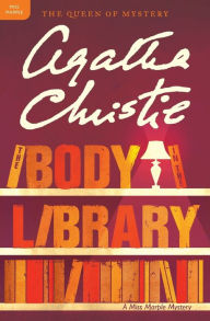 Title: The Body in the Library: A Miss Marple Mystery, Author: Agatha Christie