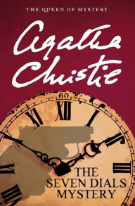 Title: The Seven Dials Mystery: The Official Authorized Edition, Author: Agatha Christie