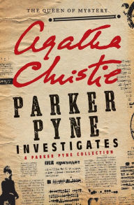 Title: Parker Pyne Investigates: A Parker Pyne Collection, Author: Agatha Christie
