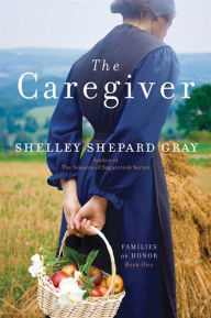 Title: The Caregiver (Families of Honor Series #1), Author: Shelley Shepard Gray