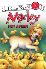 Title: Not a Peep! (Marley: I Can Read Book 2 Series), Author: John Grogan