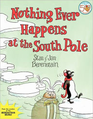 Title: Nothing Ever Happens at the South Pole, Author: Stan Berenstain