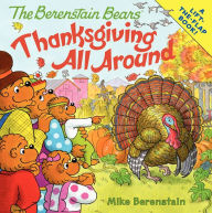 Title: The Berenstain Bears: Thanksgiving All Around, Author: Mike Berenstain