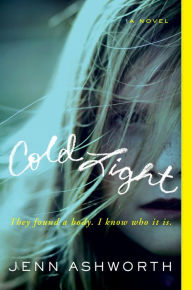 Title: Cold Light: A Novel, Author: Jenn Ashworth