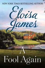 Title: A Fool Again: A Novella, Author: Eloisa James