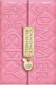 Title: Summer and the City (Carrie Diaries Series #2), Author: Candace Bushnell