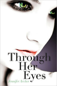 Title: Through Her Eyes, Author: Jennifer Archer