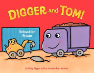 Title: Digger and Tom!, Author: Sebastien Braun