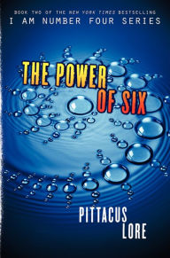 Title: The Power of Six (Lorien Legacies Series #2), Author: Pittacus Lore