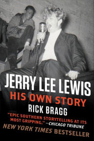 Title: Jerry Lee Lewis: His Own Story, Author: Rick Bragg