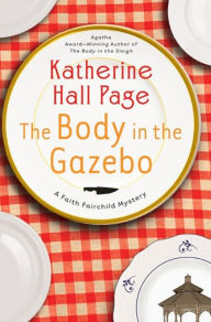 Title: The Body in the Gazebo (Faith Fairchild Series #19), Author: Katherine Hall Page