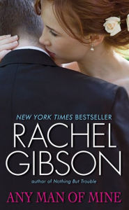 Title: Any Man of Mine (Chinooks Hockey Team Series #6), Author: Rachel Gibson