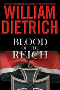 Title: Blood of the Reich: A Novel, Author: William Dietrich