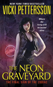 Title: The Neon Graveyard (Signs of the Zodiac Series #6), Author: Vicki Pettersson