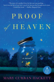 Free books online download ipad Proof of Heaven: A Novel 9780062079992 by Mary Curran Hackett PDB DJVU PDF