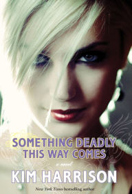 Title: Something Deadly This Way Comes (Madison Avery Series #3), Author: Kim Harrison