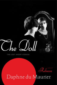 Title: The Doll: The Lost Short Stories, Author: Daphne du Maurier