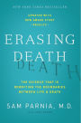 Erasing Death: The Science That Is Rewriting the Boundaries Between Life and Death