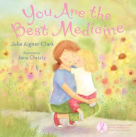 Title: You Are the Best Medicine, Author: Julie Aigner Clark