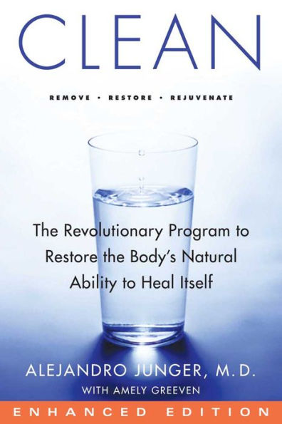 Clean (Enhanced Edition): The Revolutionary Program to Restore the Body's Natural Ability to Heal Itself