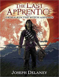 Grimalkin the Witch Assassin (Last Apprentice Series #9)