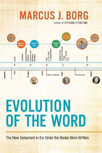 Evolution of the Word: The New Testament in the Order the Books Were Written